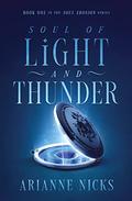 Soul of Light and Thunder (Soul Erosion #1) by Arianne Nicks