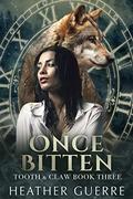 Once Bitten (Tooth & Claw #3) by Heather Guerre