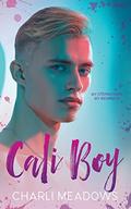 Cali Boy (The Loyal Boys #1) by Charli Meadows