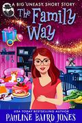 The Family Way: A Big Uneasy Short Story by Pauline Baird Jones