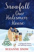 Snowfall Over Halesmere House (Love in the Lakes Book #1) by Suzanne Snow