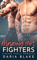 Blazing Hot Fighters (Blaze Family Romance #9) by Daria Blake