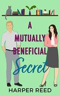 A Mutually Beneficial Secret (The Unexpected #3) by Harper Reed