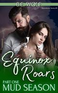 Equinox Roars: Part One: Mud Season: An Age Gap Daddy Throuple Romance Series (Snowstorm #13) by B.E. Wolf