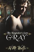 Gray: The Kingmaker's Sons (The Kingmaker's Sons #4) by Beau LeFebvre