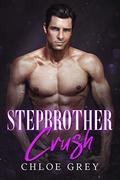 Stepbrother Crush: A Taboo Forbidden Romance (Forbidden Fun #3) by Chloe Grey