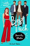 The Best Trick (Taken Hostage by Kinky Bank Robbers #6) by Annika Martin