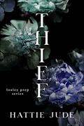 Thief (Loxley Prep #2) by Hattie Jude