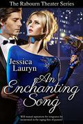 An Enchanting Song (The Rabourn Theater #5) by Jessica Lauryn
