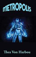 Metropolis-Original Edition (Annotated) by Thea von Harbou