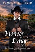 Pioneer Delight (The O'Rourke Family Montana Saga #9) by Ramona Flightner