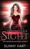 Beyond Her Sight (The Unitam Realm #3) by Sunny Hart