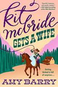 Kit McBride Gets a Wife (The McBrides of Montana #1) by Amy Barry