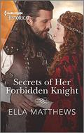 Secrets of Her Forbidden Knight (The King's Knights #3) by Ella Matthews