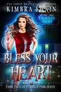 Bless Your Heart (Fairy Tales of a Trailer Park Queen #1) by Kimbra Swain