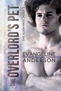 The Overlord's Pet by Evangeline Anderson, Reese Dante