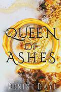 Queen of Ashes (Romantic Fairy Tales for Adults #2) by Denise Daye