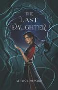 The Last Daughter (The Last Daughter #1) by Alexis L. Menard