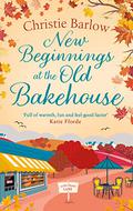New Beginnings at the Old Bakehouse by Christie Barlow