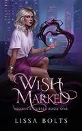 Wish Marked (Stones & Curses #1) by Lissa Bolts