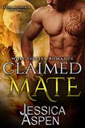 Claimed Mate (Fated Mountain Wolf Pack #2) by Jessica Aspen