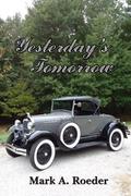 Yesterday's Tomorrow (Bloomington Gay Youth Chronicles #10) by Mark A. Roeder