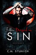 I am Dressed in Sin by C.M. Stunich