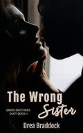 The Wrong Sister (Simms Brothers Duet #1) by Drea Braddock