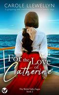 For the Love of Catherine by Carole Llewellyn