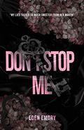 Don't Stop Me (Club Pétale #1) by Eden Rose