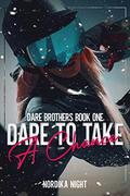 Dare to Take a Chance by Nordika Night