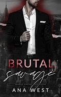Brutal Savage (Savage Empire #1) by Ana West