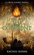 The Covenant: An Eternal Karmic Soul Mate Time Travel Romance (Twin Flames #4) by Rachel Henke