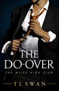 The Do-Over (The Miles High Club #4) by T.L. Swan