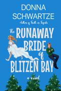 The Runaway Bride of Blitzen Bay (Blitzen Bay #1) by Donna Schwartze