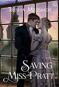 Saving Miss Pratt (The Hope Clinic #4) by Trisha Messmer