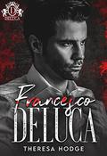 Francesco DeLuca (Savage Bloodline) by Theresa Hodge