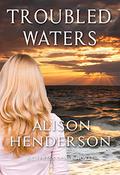 Troubled Waters (Cypress Coast #3) by Alison Henderson