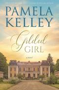Gilded Girl by Pamela M. Kelley