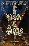 Of Flesh & Bone by Kathryn Ann Kingsley