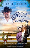The Heart of a Cowboy (Crossroads Creek Cowboys #1) by Elsie Davis