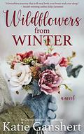 Wildflowers from Winter (Wildflowers from Winter #1) by Katie Ganshert