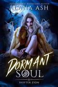 Dormant Soul (Shifter Zion #1) by Alana Ash