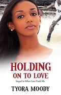 Holding on to Love (Victory Gospel Short #6) by Tyora Moody