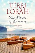 The Sisters of Summer (A Hideaway Lake Novel #5) by Terri Lorah