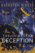 The Guinevere Deception (Camelot Rising #1) by Kiersten White