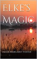 Elke's Magic (Things Come in Threes #1) by Inger Margaret Foster