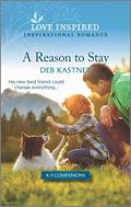 A Reason to Stay (K-9 Companions #9) by Deb Kastner