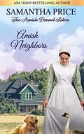 Amish Neighbors: Amish Romance by Samantha Price