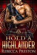 Hold a Highlander by Rebecca Preston